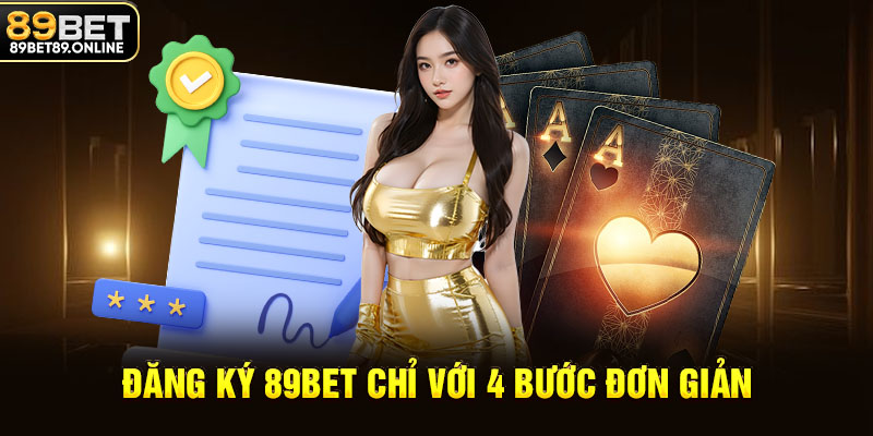Đăng ký 89BET chỉ với 4 bước đơn giản