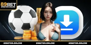 Tải app 89BET - Quy trình cài đặt ứng dụng thành công 100%