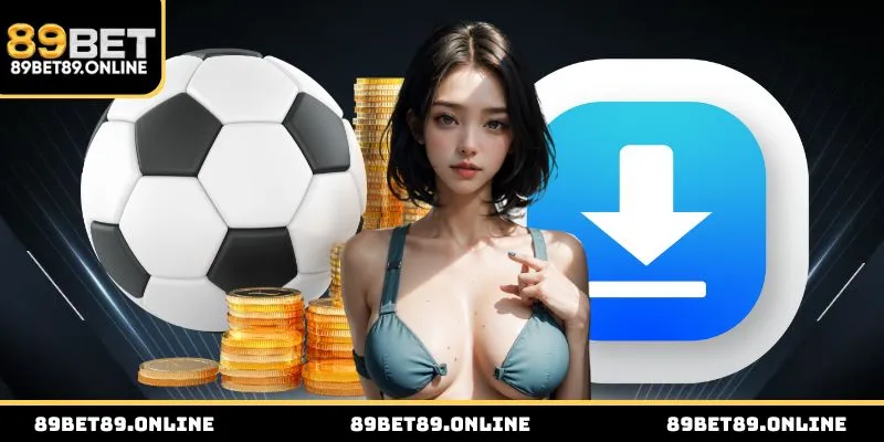 Tải app 89BET - Quy trình cài đặt ứng dụng thành công 100%